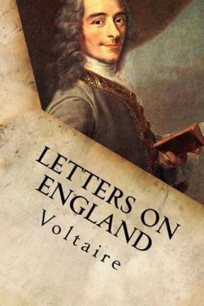 Letters on England - Voltaire - Books - Createspace Independent Publishing Platf - 9781533119865 - May 5, 2016