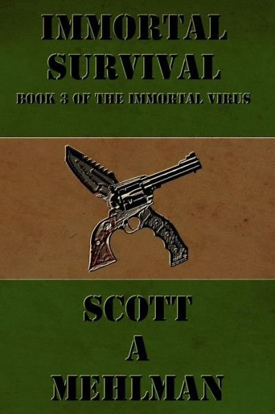 Scott a Mehlman · Immortal Survival (Paperback Book) (2016)