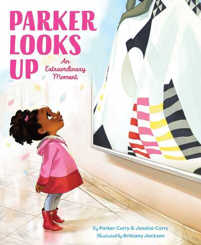 Parker Looks Up: An Extraordinary Moment - A Parker Curry Book - Parker Curry - Books - Simon & Schuster - 9781534451865 - October 31, 2019