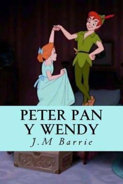Cover for James Matthew Barrie · Peter Pan Y Wendy (Paperback Bog) (2016)