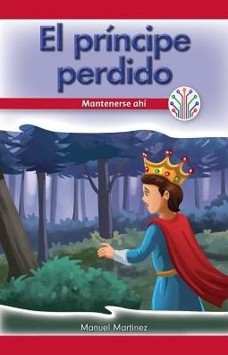 Cover for Manuel Martinez · El Principe Perdido: Mantenerse Ahi (the Lost Prince: Sticking to It) (Paperback Book) (2017)