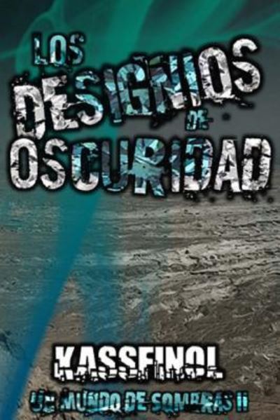 Cover for Kassfinol · Los Designios de Oscuridad (Paperback Book) (2016)