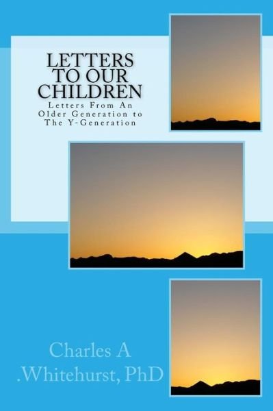 Cover for Phd Charles a Whitehurst · Letters to Our Children (Taschenbuch) (2017)