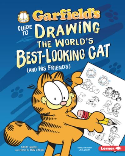 Cover for Scott Nickel · Garfield's (R) Guide to Drawing the World's Best-Looking Cat (and His Friends) (Hardcover Book) (2020)