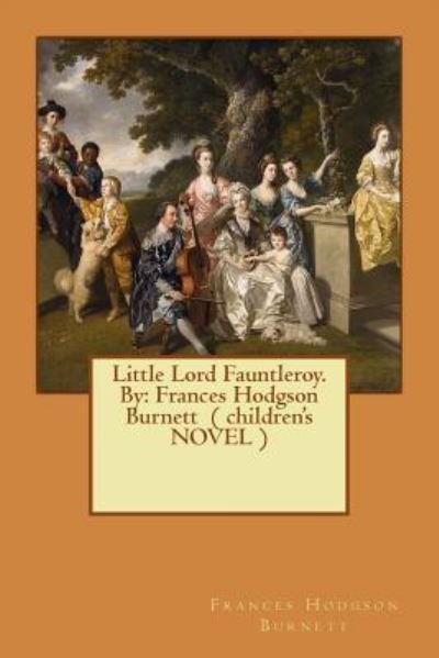 Cover for Frances Hodgson Burnett · Little Lord Fauntleroy. By (Paperback Book) (2017)