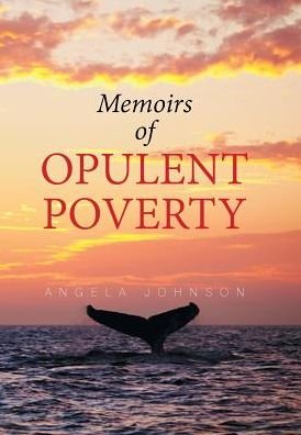 Cover for Angela Johnson · Memoirs of Opulent Poverty (Hardcover bog) (2017)