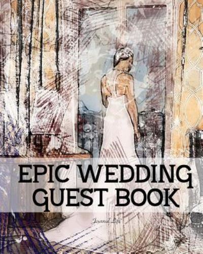 Cover for Journal Life · Epic Wedding Guest Book (Paperback Book) (2017)