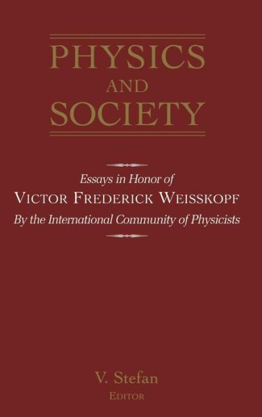 Cover for V. Stefan · The International Community of Physicists: Essays on Physics and Society in Honor of Victor Frederick Weisskopf (Hardcover Book) (1998)