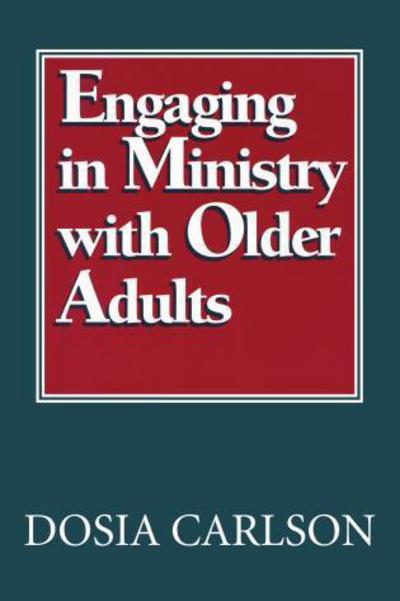 Engaging in Ministry with Older Adults - Dosia Carlson - Books - Alban Institute, Inc - 9781566991865 - October 1, 1997