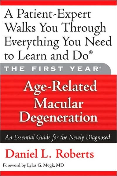 Cover for Daniel L. Roberts · The First Year: Age-related Macular Degeneration: an Essential Guide for the Newly Diagnosed - the First Year (Paperback Book) (2006)