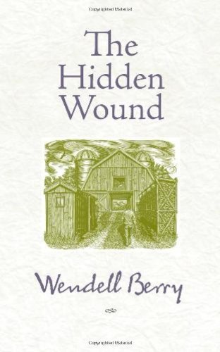 Cover for Wendell Berry · The Hidden Wound (Paperback Bog) [Second edition] (2010)