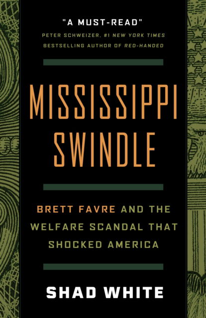 Shad White · Mississippi Swindle: Brett Favre and the Welfare Scandal that Shocked America (Innbunden bok) (2024)