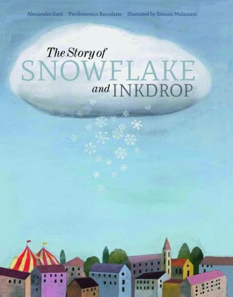 Cover for Pierdomenico Baccalario · The Story of Snowflake and Inkdrop (Hardcover Book) (2015)