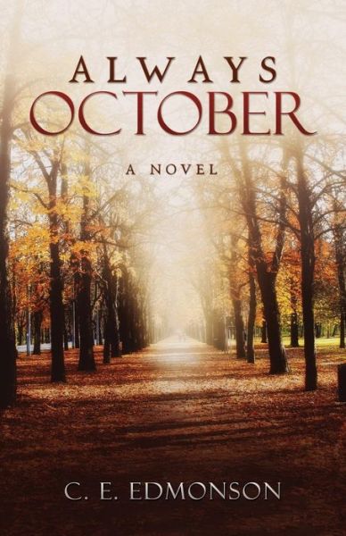 Always October - C E Edmonson - Books - Aventine Press - 9781593308865 - June 18, 2015
