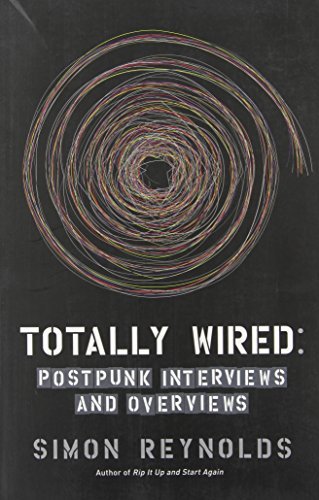 Cover for Simon Reynolds · Totally Wired: Postpunk Interviews and Overviews (Paperback Bog) (2010)