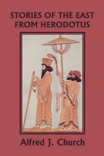 Cover for Alfred J. Church · Stories of the East from Herodotus, Illustrated Edition (Yesterday's Classics) (Taschenbuch) [Ill edition] (2009)