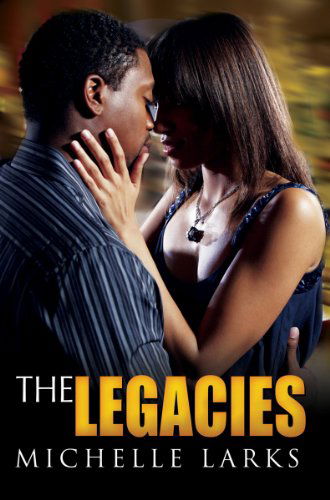 Cover for Michelle Larks · The Legacies (Paperback Book) [Reprint edition] (2011)