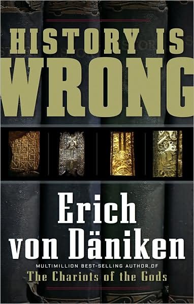 History is Wrong - Erich von Daniken - Bøger - Red Wheel/Weiser - 9781601630865 - 30. september 2009