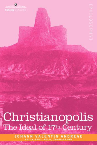 Cover for Johann Valentin Andreae · Christianopolis: an Ideal of the 17th Century (Paperback Bog) (2007)