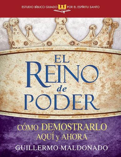 Cover for Guillermo Maldonado · El Reino De Poder (Estudio Biblico Guiado Por El Espiritu Santo) (Spanish Edition) (Paperback Book) [Spanish edition] (2013)