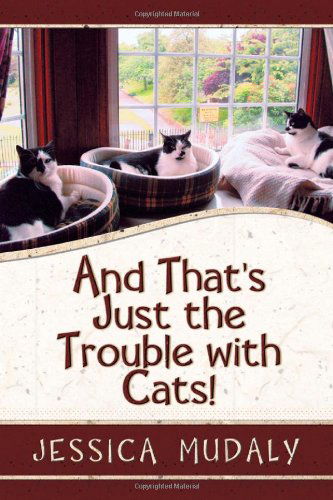 Cover for Jessica Mudaly · And That's Just the Trouble with Cats! (Paperback Book) (2011)