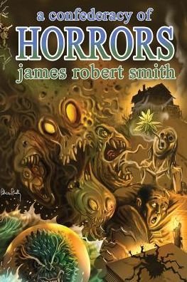 Cover for James Robert Smith · A Confederacy of Horrors (Paperback Book) (2015)