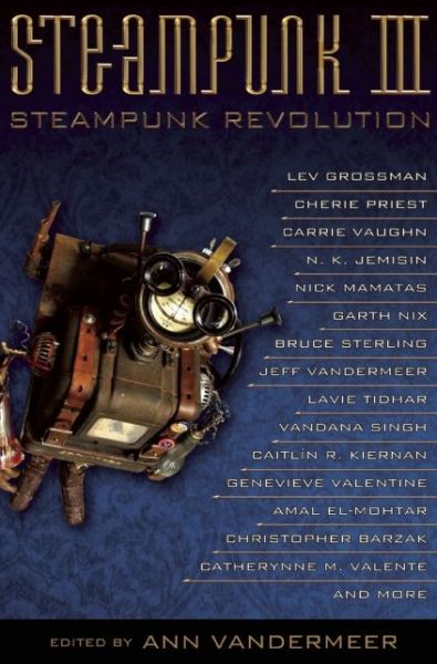 Steampunk Revolution - Ann Vandermeer - Książki - Tachyon Publications - 9781616960865 - 5 października 2012