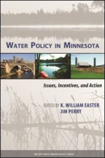 Cover for K William Easter · Water Policy in Minnesota: Issues, Incentives, and Action - RFF Press Water Policy Series (Hardcover Book) (2011)