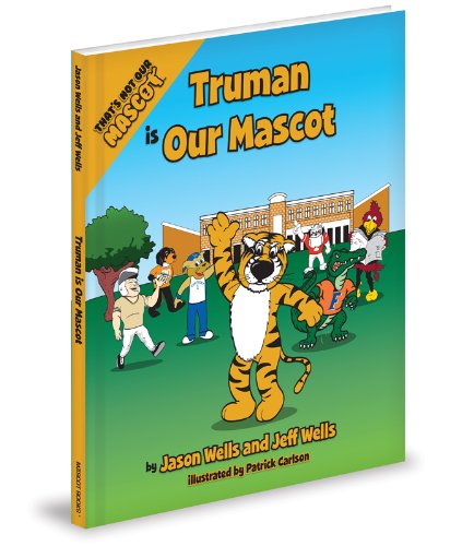 Truman is Our Mascot (That's Not Our Mascot) - Jeff Wells - Książki - Mascot Books - 9781620862865 - 1 października 2013