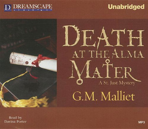 Cover for G.m. Malliet · Death at the Alma Mater: a St. Just Mystery (St. Just Mysteries) (MP3-CD) [Unabridged edition] (2013)