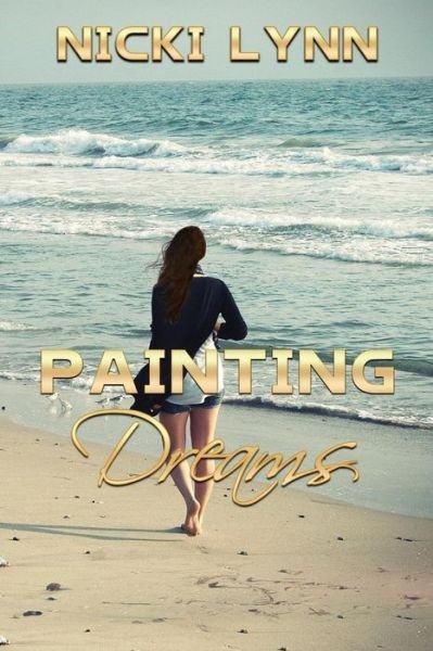 Painting Dreams - Nicki Lynn - Bøger - World Castle Publishing - 9781629898865 - February 2, 2018