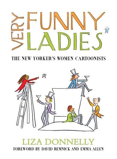 Cover for Liza Donnelly · Very Funny Ladies: The New Yorker’s Women Cartoonists (Hardcover Book) (2022)