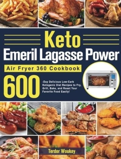 Cover for Terdor Woukey · Keto Emeril Lagasse Power Air Fryer 360 Cookbook (Hardcover bog) (2021)