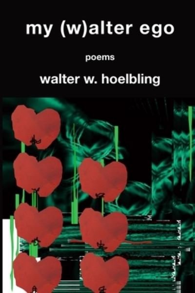 Cover for Walter W. Hoelbling · My (w)alter Ego (Bok) (2022)