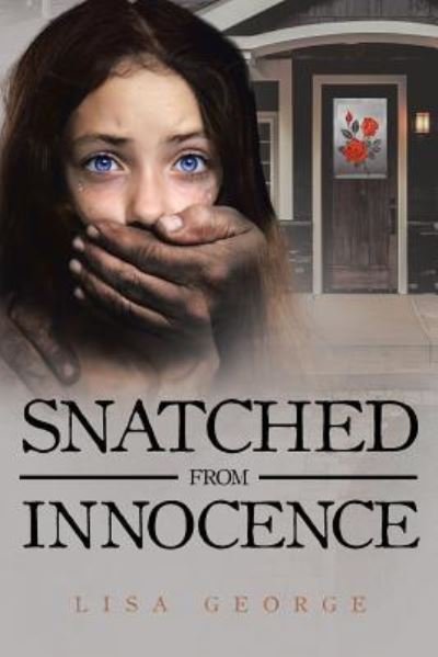 Cover for Lisa George · Snatched From Innocence (Taschenbuch) (2018)
