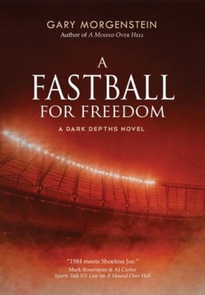 Cover for Gary Morgenstein · A Fastball for Freedom (Hardcover Book) (2021)