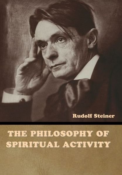 Cover for Rudolf Steiner · The Philosophy of Spiritual Activity (Hardcover Book) (2022)