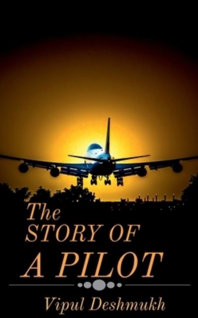 Cover for Vipul Deshmukh · Story of an Pilot (Bog) (2019)