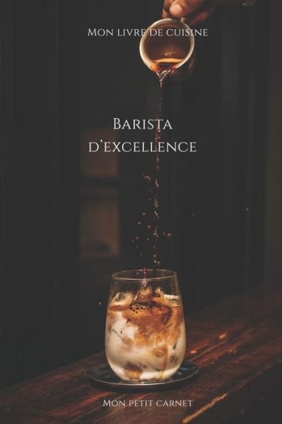 Cover for Mon Petit Carnet Edition · Barista d'excellence (Paperback Book) (2019)
