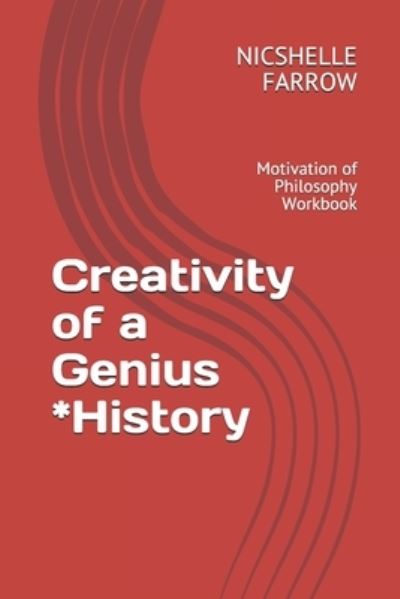 Cover for Nicshelle a Farrow M a Ed · Creativity of a Genius *History (Paperback Book) (2019)