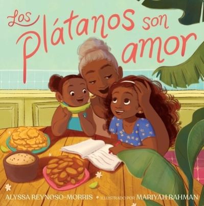 Cover for Alyssa Reynoso-Morris · Los Platanos Son Amor (Platanos Are Love) (Book) (2024)