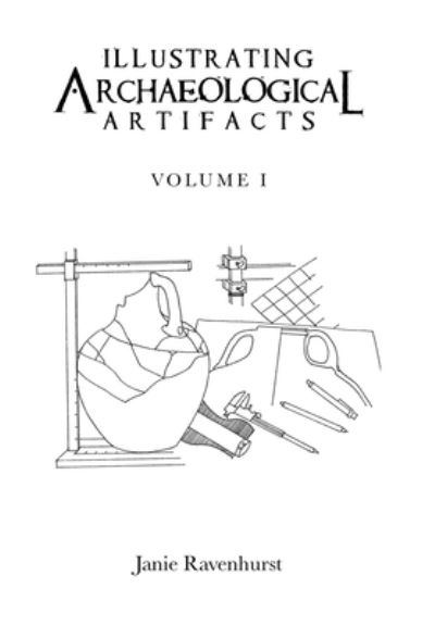 Cover for Janie Ravenhurst · Illustrating Archaeological Artifacts (Book) (2022)