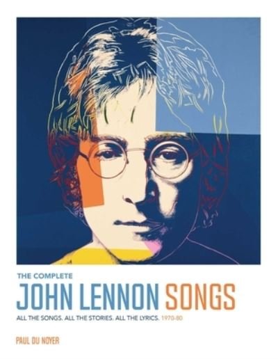 Cover for Paul Du Noyer · Complete John Lennon Songs (Book) (2020)