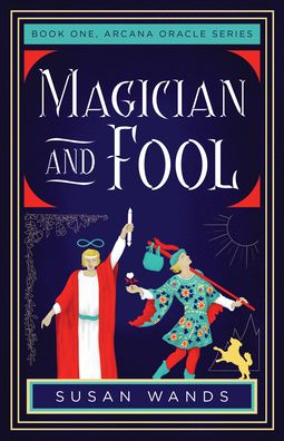 Cover for Susan Wands · Magician and Fool: Book One, Arcana Oracle Series - Arcana Oracle Series (Paperback Book) (2023)