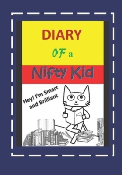 Cover for Azstars Publishing · Diary OF a Nifty Kid (Pocketbok) (2019)