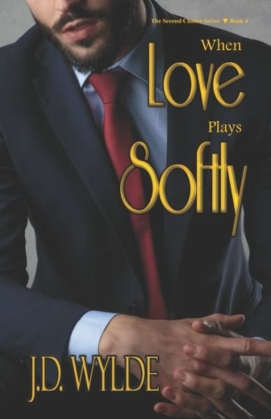 Cover for J D Wylde · When Love Plays Softly (Paperback Book) (2019)