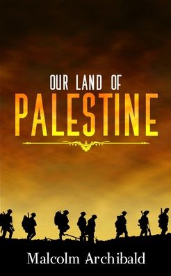 Cover for Malcolm Archibald · Our Land Of Palestine (Paperback Book) (2021)