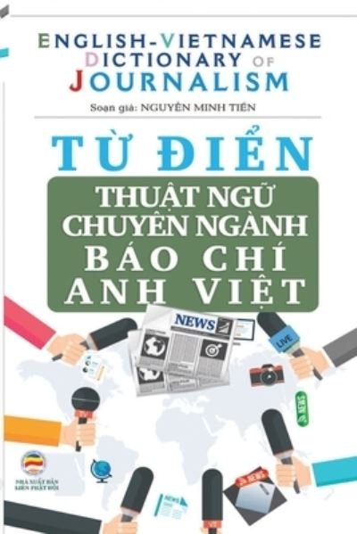 Cover for Nguy?n Minh Ti?n · T? ?i?n Thu?t ng? Chuyen nghanh Bao Chi (Paperback Bog) (2020)