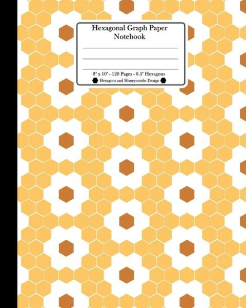 Cover for Ts Publishing · Hexagonal Graph Paper Notebook. 8 X 10. 120 Pages. 0.5 Hexagons (Pocketbok) (2018)