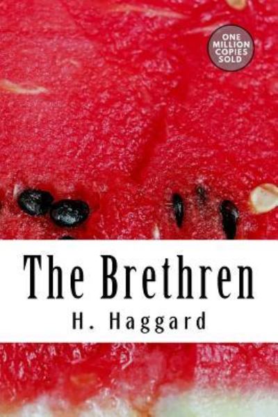 The Brethren - Sir H Rider Haggard - Kirjat - Createspace Independent Publishing Platf - 9781722168865 - maanantai 3. syyskuuta 2018